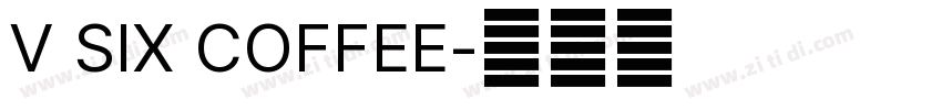 V SIX COFFEE字体转换